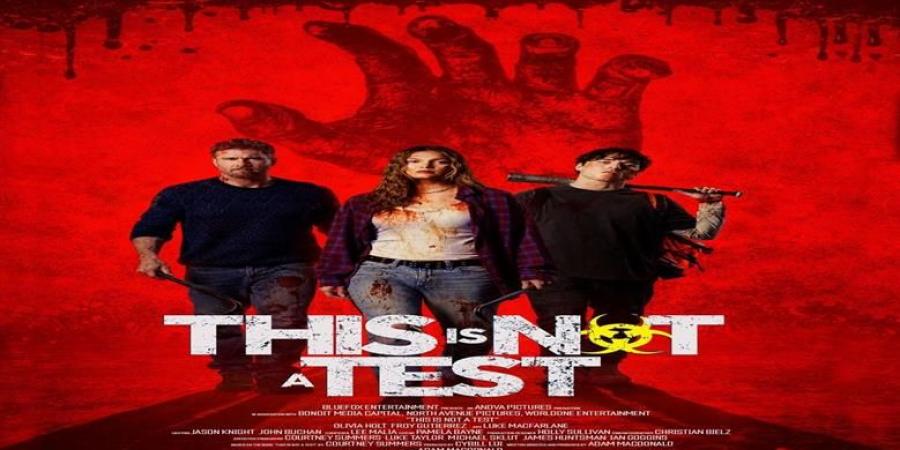 رعب
      وتشويق..
      موعد
      عرض
      فيلم
      THIS
      IS
      NOT
      A
      TEST
      بدور
      العرض
      المصرية