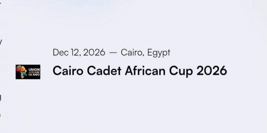 لأول
      مرة
      في
      مصر..
      كأس
      أفريقيا
      المفتوحة
      للجودو
      في
      ديسمبر
      2026
      وفبراير
      2027